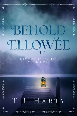 [The Line of Enya 01] • Behold Ellowee · Destiny Is Rarely Your Own (The Line of Enya Book 1)